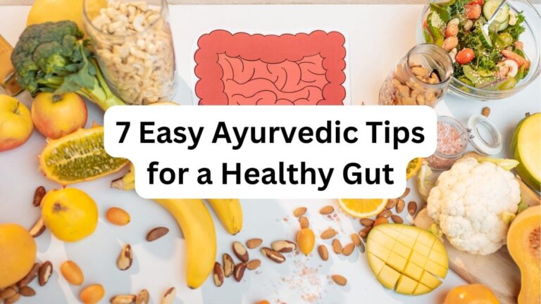 7 Easy Ayurvedic Tips for a Healthy Gut
